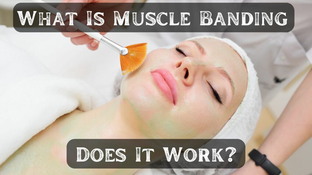 What Is Muscle Banding And Does It Work?